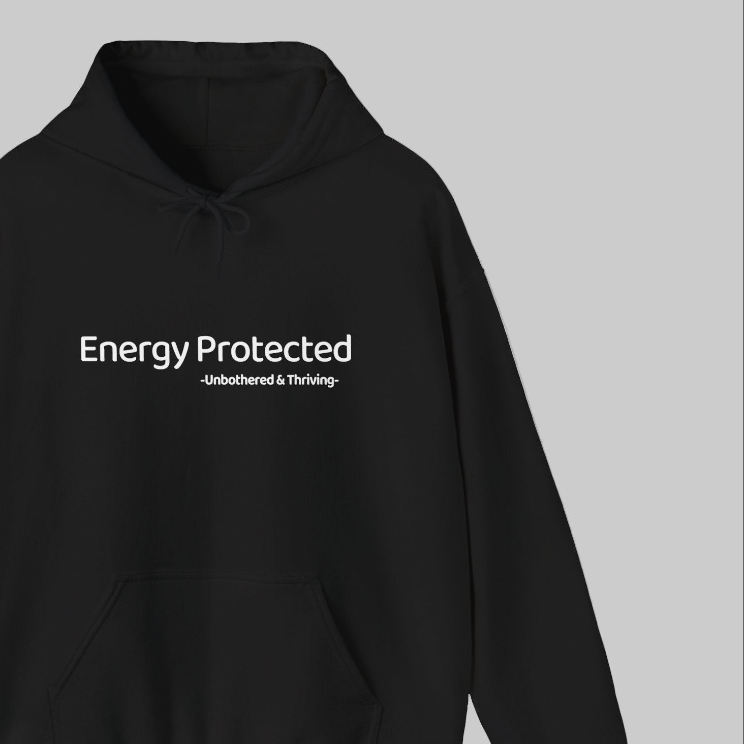 Energy Protected Hoodie – Aesthetic Gen-Z Hoodie | Unbothered & Thriving