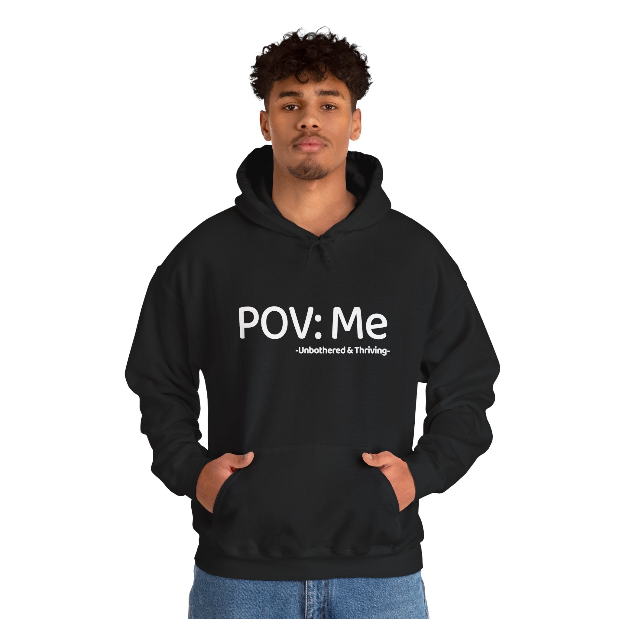 POV Me Hoodie — "Unbothered & Thriving" Aesthetic Gen-Z Sweatshirt