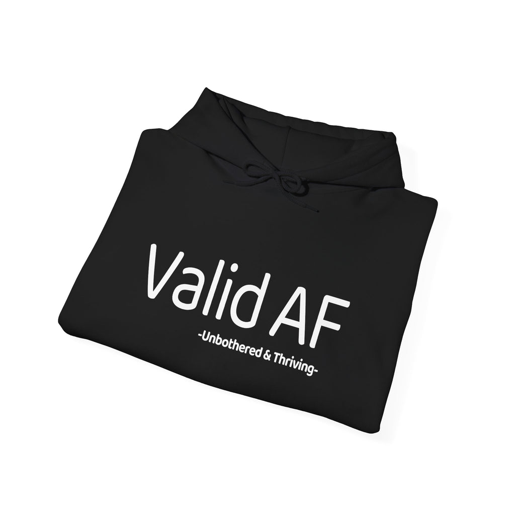 Valid AF Hoodie – Unbothered & Thriving | Aesthetic Gen-Z Quote Hoodie