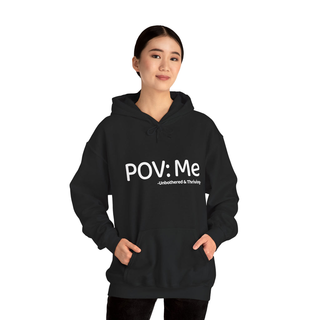 POV Me Hoodie — "Unbothered & Thriving" Aesthetic Gen-Z Sweatshirt