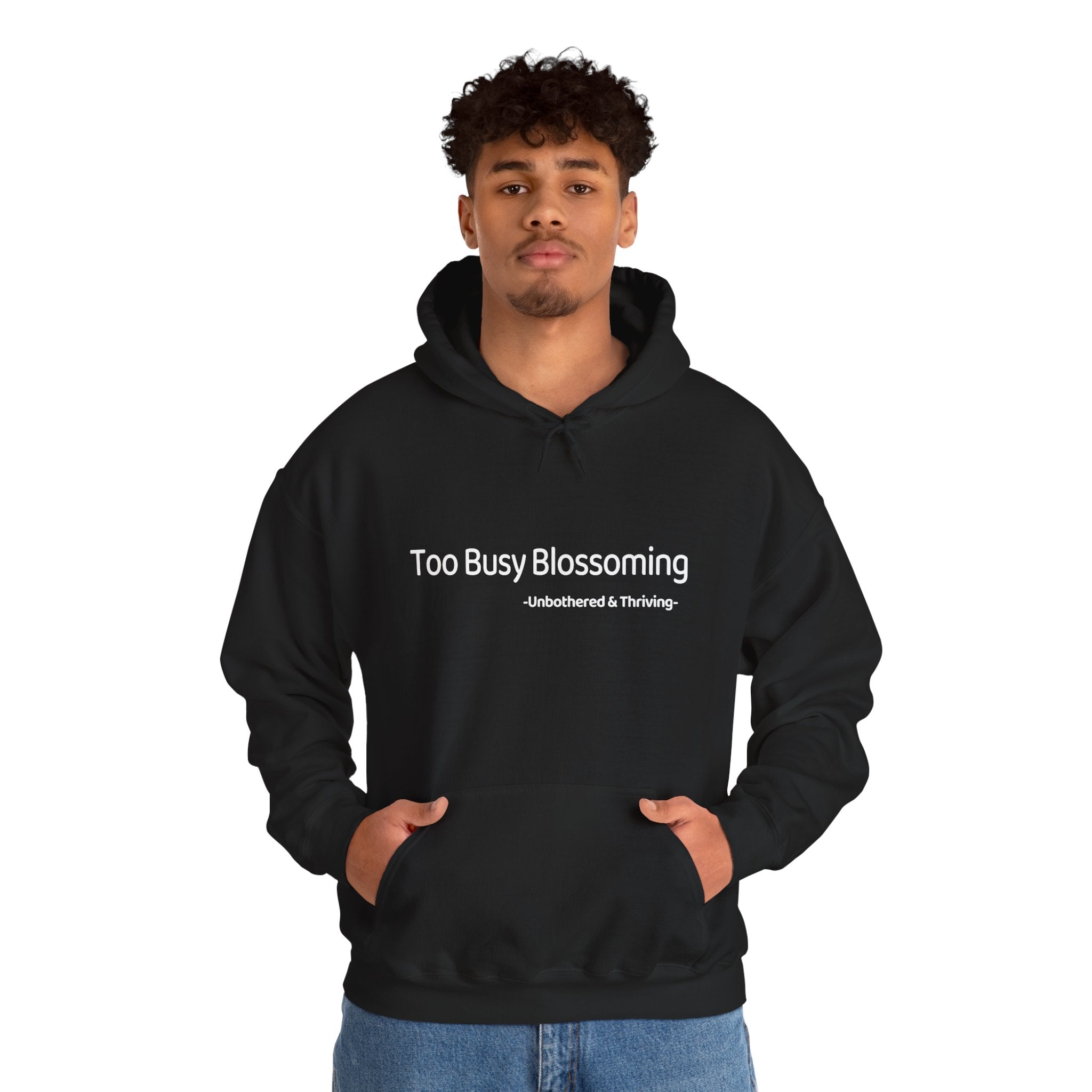 Too Busy Blooming Hoodie – Aesthetic Growth Mindset Hoodie | Unbothered & Thriving