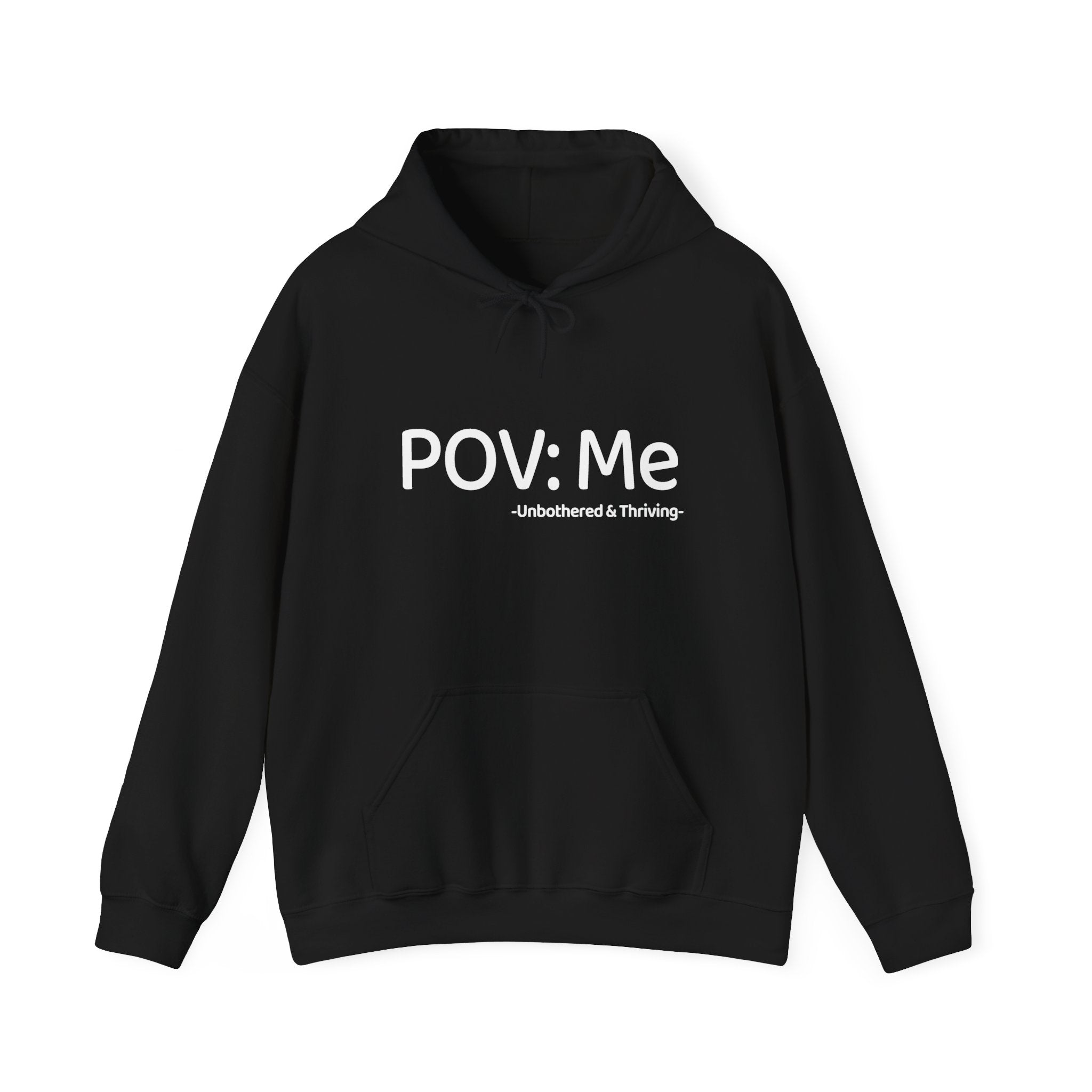 POV Me Hoodie — "Unbothered & Thriving" Aesthetic Gen-Z Sweatshirt