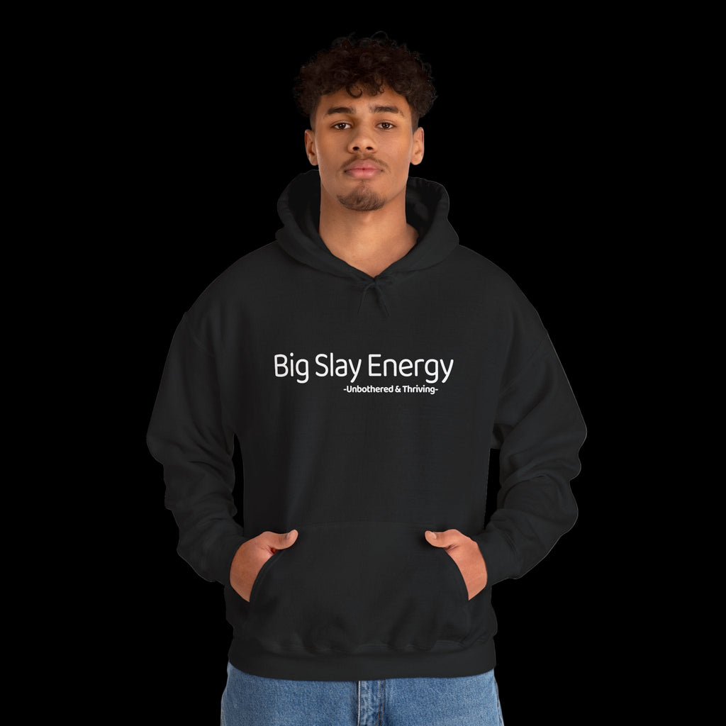 Big Slay Energy Hoodie – Aesthetic Gen-Z Hoodie | Unbothered & Thriving