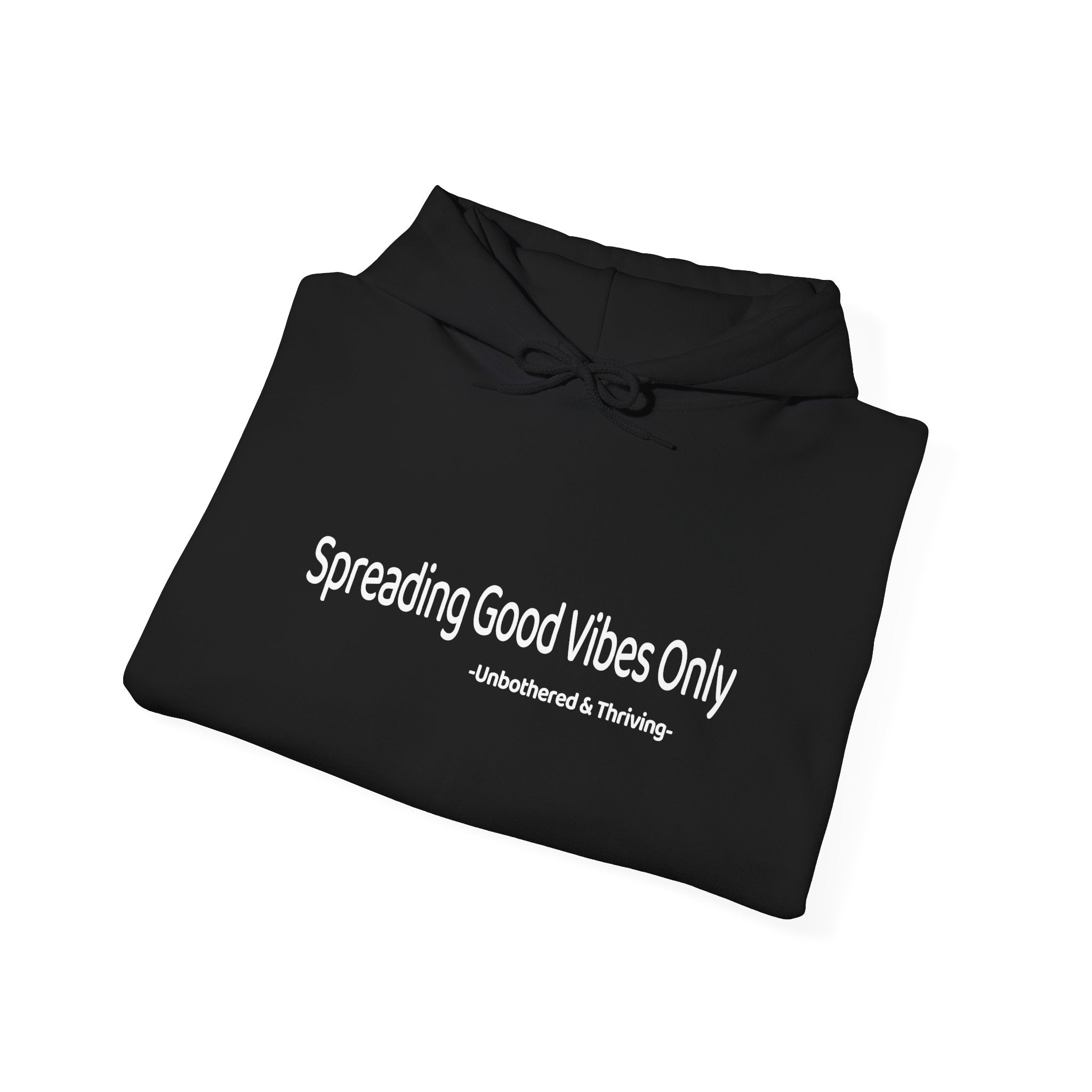 Spreading Good Vibes Only Hoodie – Positive Energy Aesthetic Hoodie | Unbothered & Thriving